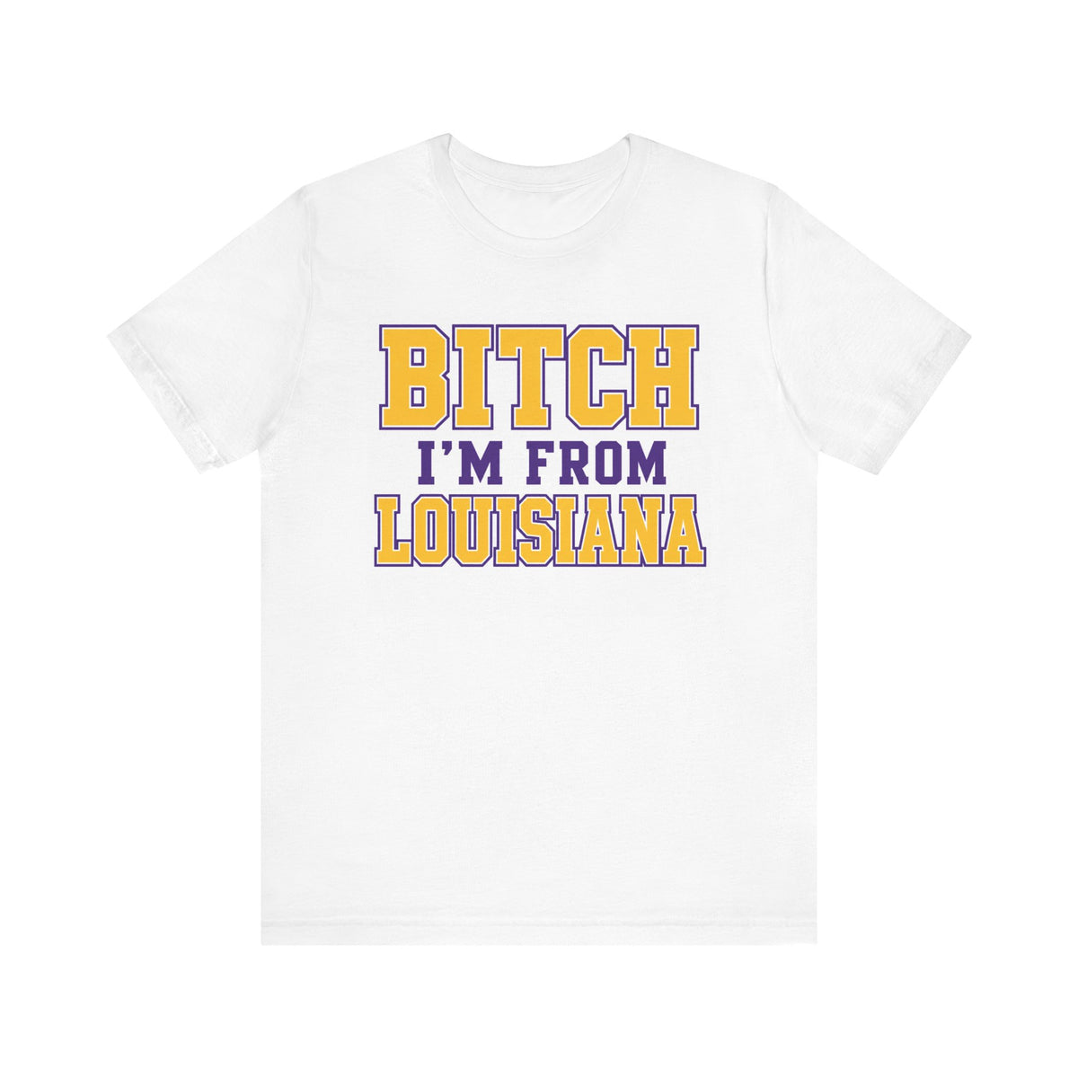 Bitch I'm From Louisiana