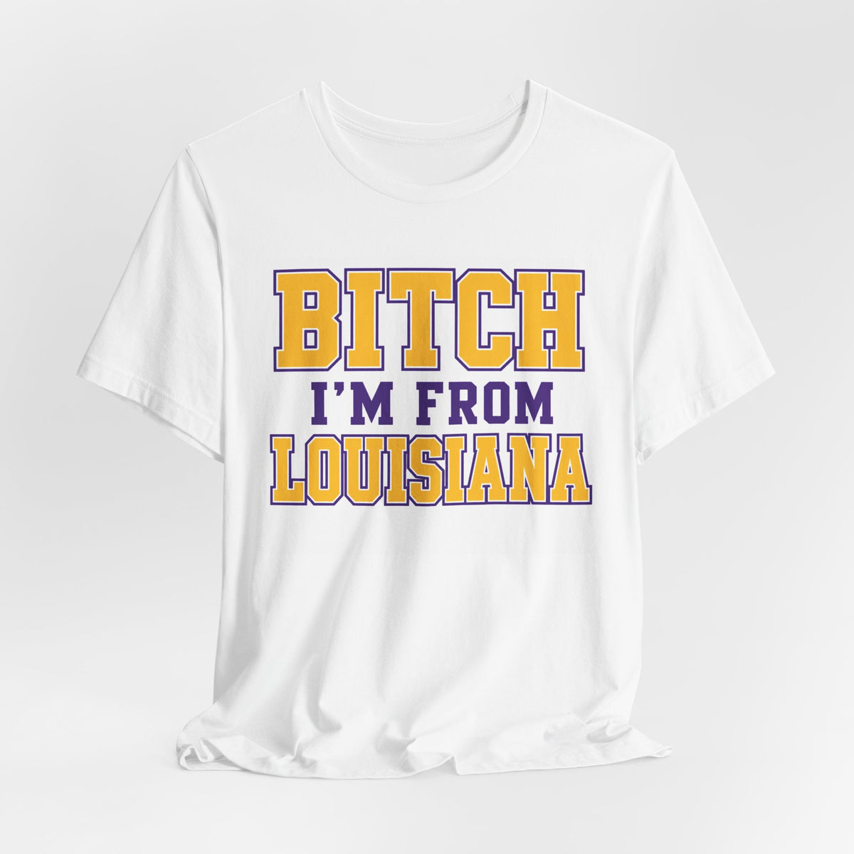 Bitch I'm From Louisiana