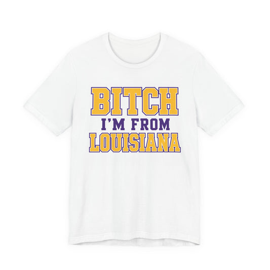 Bitch I'm From Louisiana